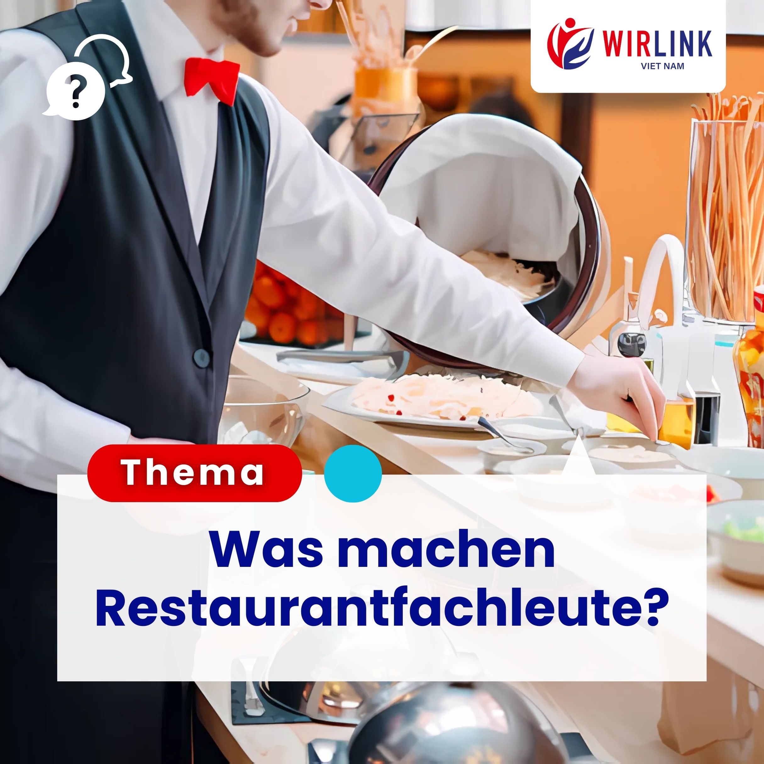 “Was machen Restaurantfachleute?” – Những công việc cơ bản của một chuyên viên nhà hàng