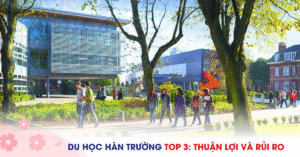 Du học Hàn Quốc trường Top 3: Thuận lợi và khó khăn