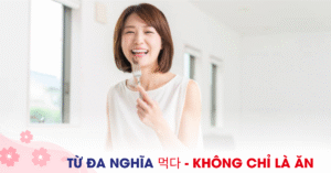 Từ đa nghĩa “먹다” trong tiếng Hàn: Không chỉ là “ăn”