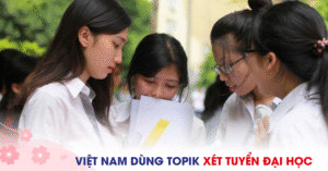 Việt Nam chính thức sử dụng TOPIK trong xét tuyển Đại học