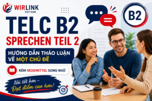 TELC B2 Sprechen Teil 2: Hướng dẫn thảo luận về một chủ đề kèm Redemittel song ngữ
